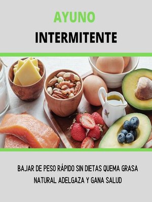 cover image of Ayuno Intermitente, Bajar De Peso Rapido Sin Dietas, Quema Grasa ...